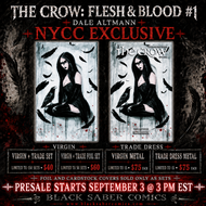 THE CROW: FLESH & BLOOD #1 BLACK SABER COMICS EXCLUSIVE - DALE ALTMANN -NYCC EXCLUSIVE