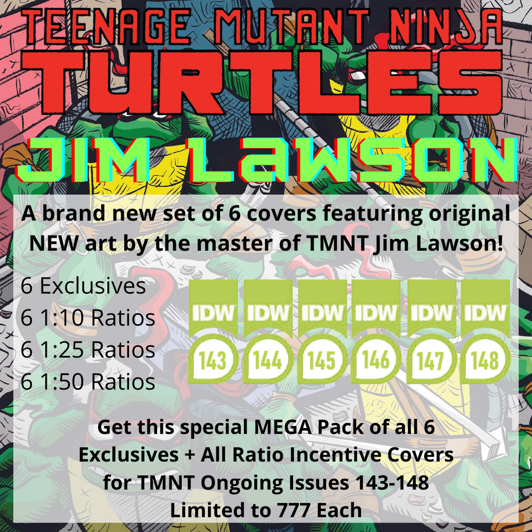 TEENAGE MUTANT NINJA TURTLES 143 144 145 146 147 148 (Cover A, B, 1:10, 1:25, 1:50 + JIM LAWSON EXCLUSIVE COVER) MEGA PACK OF A 36 BOOK BUNDLE RATIO BUNDLE